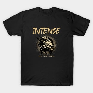 Intense By Nature Quote Motivational Inspirational T-Shirt